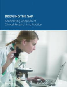 BRIDGING THE GAP Accelerating Adoption of Clinical Research into Practice www.dynamed.com