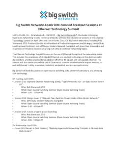    	
   Big	
  Switch	
  Networks	
  Leads	
  SDN-­‐Focused	
  Breakout	
  Sessions	
  at	
   Ethernet	
  Technology	
  Summit	
  