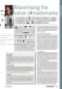 Jayne Durden  Jayne Durden and Jon-James Kirtland, CPA Global, investigate the digitisation of trademarks, and discuss the most effective way of delivering a trademark strategy that works. Jon-James Kirtland
