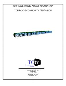 TORRANCE PUBLIC ACCESS FOUNDATION TORRANCE COMMUNITY TELEVISION Adopted April 23, 1991 Amended July 29, 1997