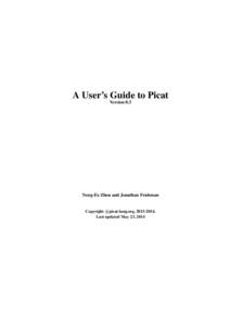 A User’s Guide to Picat Version 0.3 Neng-Fa Zhou and Jonathan Fruhman  c