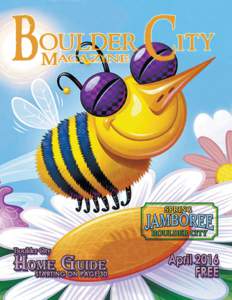 BOULDER CITY MAGAZINE  April 2016 Edition    Chamber Events Stimulate Economy,  $875,000 Infused with Spring Jamboree  By Jill Lagan, CEO 
