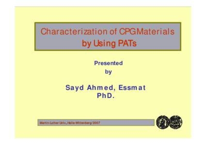 Characterization of CPG Materials by Using PATs Presented by  Sayd Ahmed, Essmat