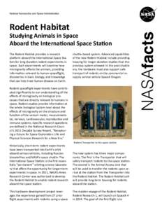 Rodent Habitat  Studying Animals in Space Aboard the International Space Station The Rodent Habitat provides a research platform aboard the International Space Station for long-duration rodent experiments in