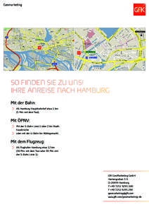 Geomarketing  So finden Sie zu uns! Ihre Anreise nach Hamburg Mit der Bahn: