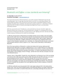 Greenpeak White Paper November 2014 Bluetooth and ZigBee: a new standards war brewing? By: Cees Links, Founder and CEO GreenPeak Technologies – www.greenpeak.com