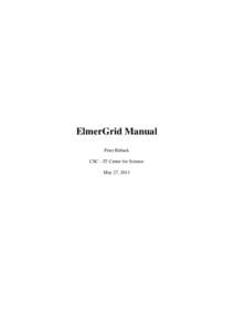 ElmerGrid Manual Peter R˚aback CSC – IT Center for Science May 27, 2013  ElmerGrid Manual