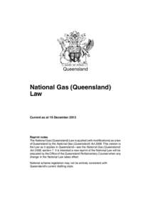 Queensland  National Gas (Queensland) Law  Current as at 19 December 2013