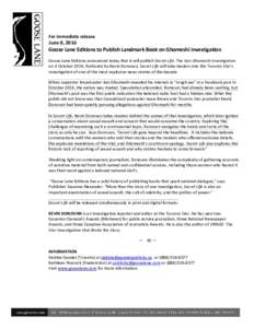 For immediate release  June 8, 2016 Goose Lane Editions to Publish Landmark Book on Ghomeshi Investigation Goose Lane Editions announced today that it will publish Secret Life: The Jian Ghomeshi Investigation on 4 Octobe