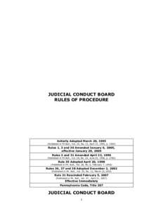 JUDICIAL CONDUCT BOARD RULES OF PROCEDURE Initially Adopted March 20, 1995 (Published in PA Bull., Vol. 25, No. 15, April 15, 1995, p. 1404)