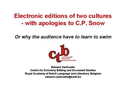 Electronic editions of two cultures - with apologies to C.P. Snow.  Or why the audience have to learn to swim