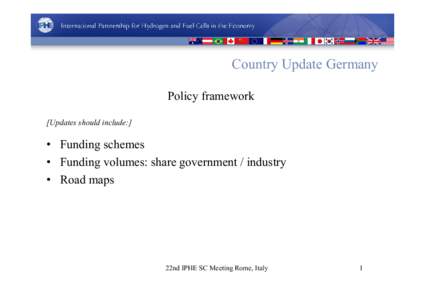 Country Update Germany Policy framework [Updates should include:] • Funding schemes • Funding volumes: share government / industry