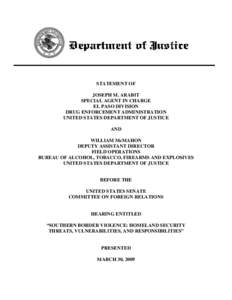 STATEMENT OF JOSEPH M. ARABIT SPECIAL AGENT IN CHARGE EL PASO DIVISION DRUG ENFORCEMENT ADMINISTRATION UNITED STATES DEPARTMENT OF JUSTICE