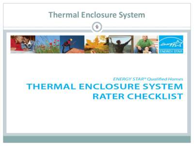 Thermal Enclosure System  Rater Checklist: Section 5 5.1 Air Sealing  Penetration to unconditioned space fully sealed