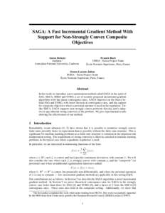 SAGA: A Fast Incremental Gradient Method With Support for Non-Strongly Convex Composite Objectives Francis Bach INRIA - Sierra Project-Team