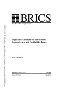 BRICS  Basic Research in Computer Science BRICS DS-00-6 J. G. Henriksen: Logics and Automata for Verification: Expressiveness and Decidability Issues