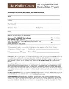 260	
  Hungry	
  Hollow	
  Road	
  	
   Chestnut	
  Ridge,	
  NY	
  10977 Summer/Fall 2015 Workshop Registration Form _________________________________________________________________________ Name _______________