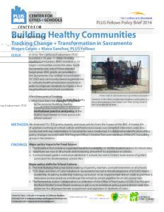 PLUS Fellows Policy BriefBuilding Healthy Communities Tracking Change + Transformation in Sacramento Megan Calpin + Maira Sanchez, PLUS Fellows ISSUE