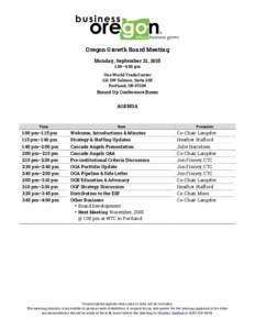 Oregon Growth Board Meeting Monday, September 21, 2015 1:00–4:00 pm One World Trade Center 121 SW Salmon, Suite 205 Portland, OR 97204