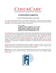 ATTENTION PARENTS New Check Writing Policy Effective August 2009 As a result of the continued increase in the number of bad checks we receive, Pasco County Schools now utilizes CHECKCARE to assist in the recovery of all 