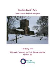 Mugdock Country Park Consultation Review & Report February 2015 A Report Prepared for East Dunbartonshire Council by