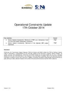 Operational Constraints Update 17th October 2014 Key Updates  Active Ireland Constraints: Removal of PBC as a temporary must run from the Dublin Generation constraint.