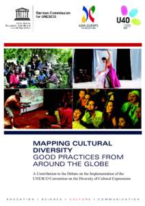 MAPPING CULTURAL DIVERSITY GOOD PRACTICES FROM AROUND THE GLOBE A Contribution to the Debate on the Implementation of the UNESCO Convention on the Diversity of Cultural Expressions