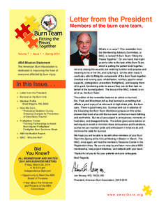 Letter from the President Members of the burn care team, Volume 7 • Issue 1 • Spring[removed]ABA Mission Statement