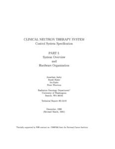 CLINICAL NEUTRON THERAPY SYSTEM Control System Specication PART I: System Overview and Hardware Organization
