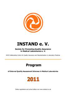 INSTAND e. V. Society for Promoting Quality Assurance in Medical Laboratories e. V. WHO Collaborating Centre for Quality Assurance and Standardization in Laboratory Medicine  Program