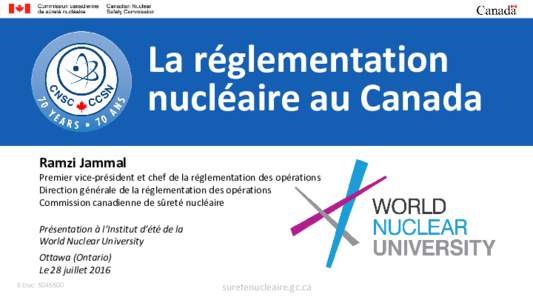 La réglementation nucléaire au Canada Ramzi Jammal Premier vice-président et chef de la réglementation des opérations Direction générale de la réglementation des opérations