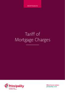 M O R TG A G E S  Tariff of Mortgage Charges  Where home matters