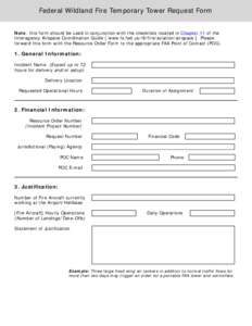 Federal Wildland Fire Temporary Tower Request Form Note: this form should be used in conjunction with the checklists located in Chapter 11 of the Interagency Airspace Coordination Guide [ www.fs.fed.us/r6/fire/aviation/a