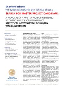 Examensarbete vid Byggnadsmekanik och Teknisk akustik SEARCH FOR MASTER PROJECT CANDIDATE! A PROPOSAL OF A MASTER PROJECT IN BUILDING ACOUSTIC AND STRUCTURE DYNAMICS: STATISTICAL INVESTIGATION OF HUMAN