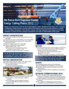 Air Force Civil Engineer Center  Energy Talking Points 2012 Energy is a directorate of the Air Force Civil Engineer Center, Tyndall Air Force Base, Fla. It consists of engineers, energy experts, contract officers and sup