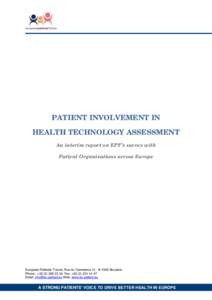 PATIENT INVOLVEMENT IN HEALTH TECHNOLOGY ASSESSMENT An interim report on EPF’s survey with Patient Organisations across Europe  European Patients’ Forum, Rue du Commerce 31, B-1000 Brussels