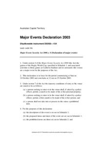 Australian Capital Territory  Major Events Declaration 2003 Disallowable instrument DI2003—154 made under the Major Events Security Act 2000, s 4 (Declaration of major events)