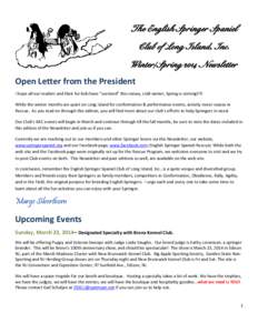 The English Springer Spaniel Club of Long Island, Inc. Winter/Spring 2014 Newsletter Open Letter from the President I hope all our readers and their fur kids have “survived” this snowy, cold winter, Spring is coming!