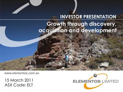 INVESTOR PRESENTATION  Growth through discovery, acquisition and development  15 March 2011