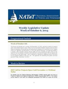Weekly Legislative Update Week of October 6, 2014 Congressional Outlook Week of October 6th The House and Senate are in recess until November 12, 2014, yet there is plenty of ongoing