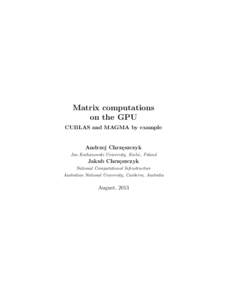 Matrix computations on the GPU CUBLAS and MAGMA by example Andrzej Chrz¸ eszczyk