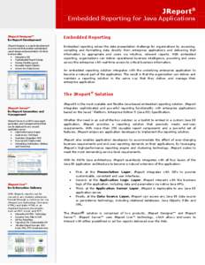 JReport® Embedded Reporting for Java Applications JReport Designer™ for Report Development  Embedded Reporting