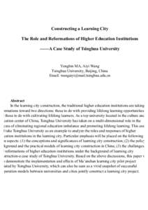 Constructing a Learning City The Role and Reformations of Higher Education Institutions ——A Case Study of Tsinghua University Yongbin MA, Aiyi Wang Tsinghua University, Beijing, China