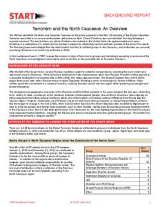 BACKGROUND REPORT Terrorism and the North Caucasus: An Overview The FBI has identified Dzhokhar and Tamerlan Tsarnaev as the prime suspects in the April 15 bombing of the Boston Marathon. Tamerlan was killed in an armed 