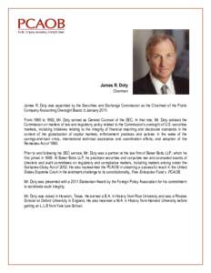 James R. Doty Chairman James R. Doty was appointed by the Securities and Exchange Commission as the Chairman of the Public Company Accounting Oversight Board in JanuaryFrom 1990 to 1992, Mr. Doty served as General