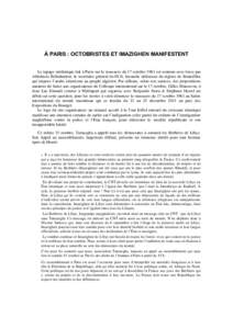 À PARIS : OCTOBRISTES ET IMAZIGHEN MANIFESTENT Le tapage médiatique fait à Paris sur le massacre du 17 octobre 1961 est soutenu avec force par Abdelaziz Belkahadem, le secrétaire général du FLN, farouche défenseur