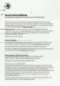 Terms and Conditions  Everything you need to know about your THU 2016 ticket This document sets out the terms and conditions between Trojan Horse was Unicorn and you when you purchase a ticket or register for any activit