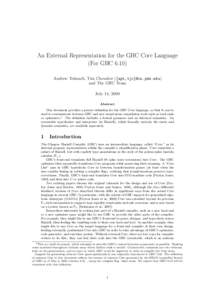 An External Representation for the GHC Core Language (For GHCAndrew Tolmach, Tim Chevalier ({apt,tjc}@cs.pdx.edu) and The GHC Team July 14, 2009 Abstract