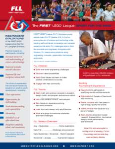 The FIRST LEGO League: SPORT FOR THE MIND™ ® ®  FIRST® LEGO® League (FLL®) introduces young
