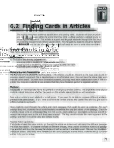 6.2 Finding Cards in Articles This activity introduces evidence identification and carding skills. Students will take an article and mark the passages within the article that they think could be useful in a debate round 